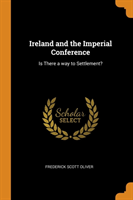 IRELAND AND THE IMPERIAL CONFERENCE: IS
