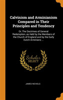 CALVINISM AND ARMINIANISM COMPARED IN TH