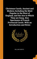 CHRISTMAS CAROLS, ANCIENT AND MODERN; IN
