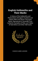 ENGLISH GOLDSMITHS AND THEIR MARKS: A HI