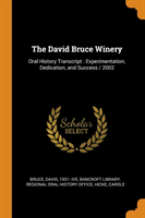 THE DAVID BRUCE WINERY: ORAL HISTORY TRA