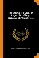 THE GROWTH OF A SOUL BY AUGUST STRINDB