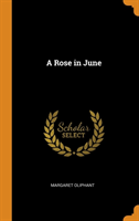 A ROSE IN JUNE