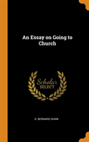 AN ESSAY ON GOING TO CHURCH