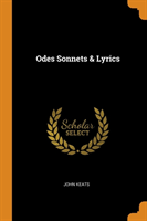 ODES SONNETS & LYRICS