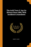 THE AULD TOUN O' AYR ITS HISTORY SINCE 1