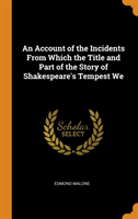 AN ACCOUNT OF THE INCIDENTS FROM WHICH T