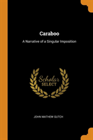 CARABOO: A NARRATIVE OF A SINGULAR IMPOS