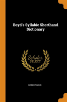 BOYD'S SYLLABIC SHORTHAND DICTIONARY