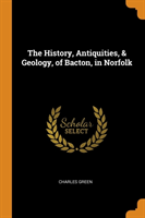 THE HISTORY, ANTIQUITIES, & GEOLOGY, OF