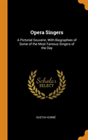 OPERA SINGERS: A PICTORIAL SOUVENIR, WIT