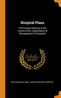 HOSPITAL PLANS: FIVE ESSAYS RELATING TO