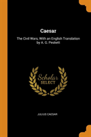 CAESAR: THE CIVIL WARS, WITH AN ENGLISH