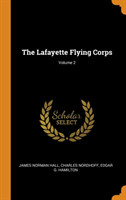 THE LAFAYETTE FLYING CORPS; VOLUME 2