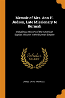 MEMOIR OF MRS. ANN H. JUDSON, LATE MISSI