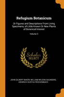 REFUGIUM BOTANICUM: OR FIGURES AND DESCR