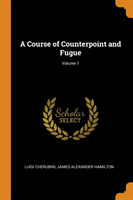 A COURSE OF COUNTERPOINT AND FUGUE; VOLU