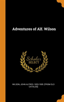 ADVENTURES OF ALF. WILSON