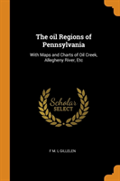 THE OIL REGIONS OF PENNSYLVANIA: WITH MA