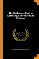 THE WILDERNESS ROAD TO KENTUCKY, ITS LOC