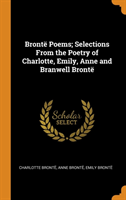 BRONT  POEMS; SELECTIONS FROM THE POETRY