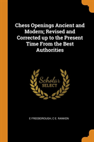 CHESS OPENINGS ANCIENT AND MODERN; REVIS