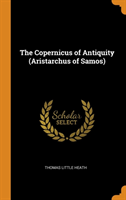 THE COPERNICUS OF ANTIQUITY  ARISTARCHUS