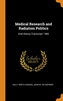 MEDICAL RESEARCH AND RADIATION POLITICS: