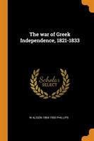 THE WAR OF GREEK INDEPENDENCE, 1821-1833