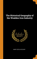 THE HISTORICAL GEOGRAPHY OF THE WEALDEN