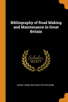 BIBLIOGRAPHY OF ROAD MAKING AND MAINTENA