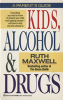 Kids, Alcohol and Drugs: A Parents' Guide