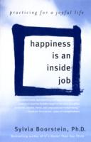 Happiness Is an Inside Job