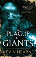 Hearne, Kevin - A Plague of Giants