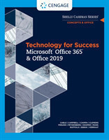 Technology for Success and Shelly Cashman Series Microsoft�Office 365 & Office 2019