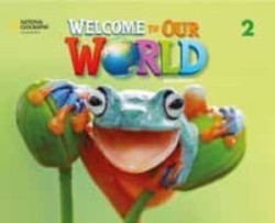 Welcome to Our World 2e Level 2 BrE Student's Book