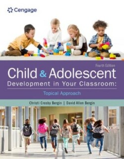 Child and Adolescent Development in Your Classroom, Topical Approach