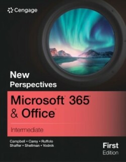 New Perspectives MicrosoftÂ® 365Â® & OfficeÂ® Intermediate, First Edition