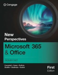 New Perspectives MicrosoftÂ® 365Â® & OfficeÂ® Advanced, First Edition