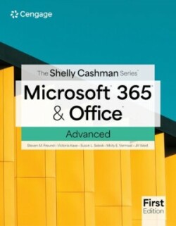 Shelly Cashman Series® Microsoft® 365® & Office® Advanced, First Edition