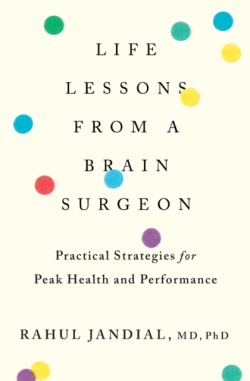 Life Lessons From A Brain Surgeon