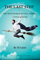 Last Step - The Trite World of Paul Undres - A Final Expose