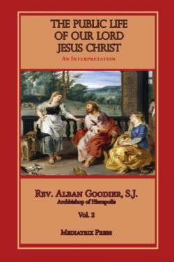 Public Life of Our Lord Jesus Christ, Vol. 2