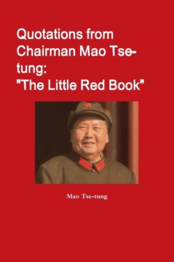 Quotations from Chairman Mao Tse-tung: "The Little Red Book"