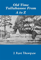 Old Time Tallahassee From A to Z