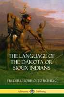 Language of the Dakota or Sioux Indians