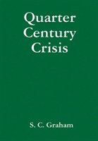 Quarter Century Crisis: A Novel