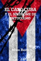 EL CASO CUBA Y EL SÍNDROME DE ESTOCOLMO