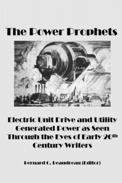 Power Prophets, Electric Unit Drive and Utility-Generated Power as Seen Through the Eyes of Early 20th Century Writers