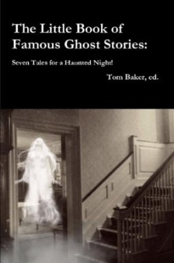 Little Book of Famous Ghost Stories: Seven Tales for a Haunted Night